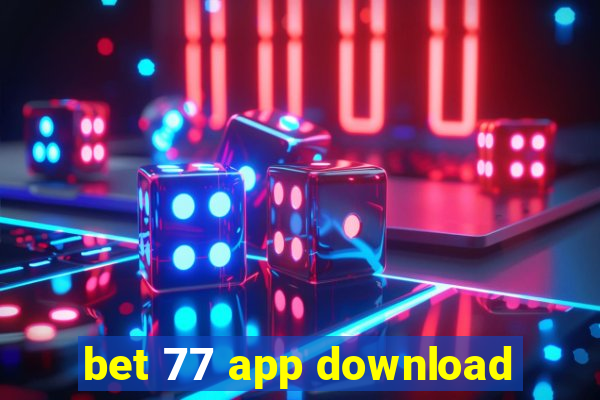bet 77 app download